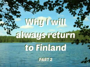 Why I will always return to Finland, part 2 PIC