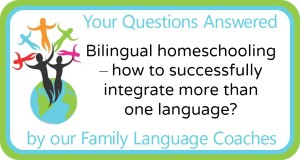 Bilingual homeschooling – how to successfully integrate more than one language?